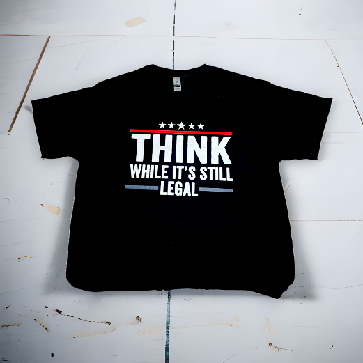 Think While It’s Still Legal