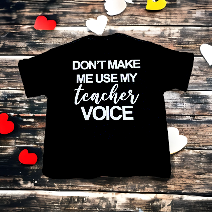 Don’t Make Me Use My Teacher Voice