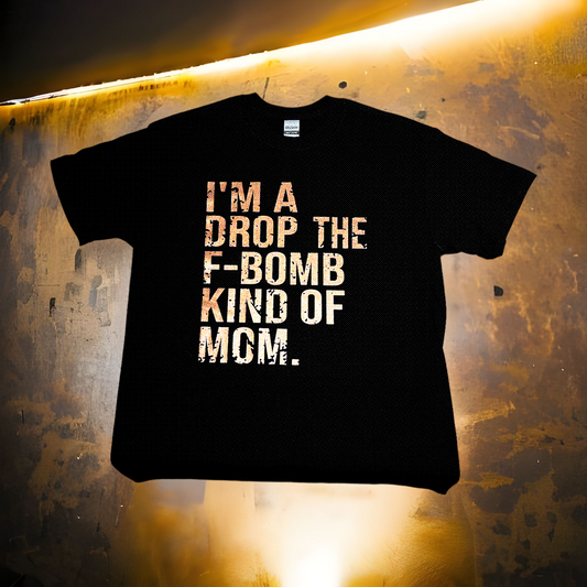 I’m A Drop The F-Bomb Kind Of Mom