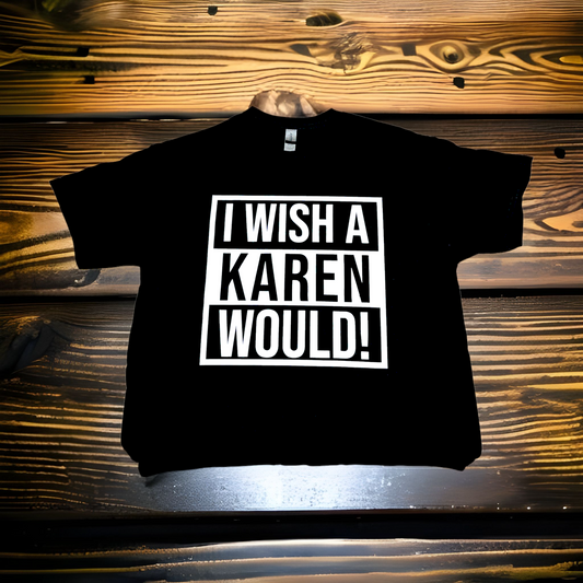 I Wish A Karen Would